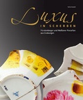 Cover: Luxus in Scherben - Landesamt f&uuml;r Arch&auml;ologie Sachsen