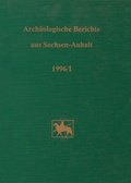 Cover: Arch&auml;ologische Berichte aus Sachsen-Anhalt - Landesamt f. Denkmalpflege u. Arch&auml;ologie Sachsen-Anhalt