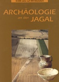 Cover: Arch&auml;ologie an der Jagal - 10000 Jahre auf 300 Kilometern - Landesamt f. Denkmalpflege u. Arch&auml;ologie Sachsen-Anhalt
