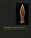 Cover: Sch&ouml;nheit, Macht und Tod - Landesamt f. Denkmalpflege u. Arch&auml;ologie Sachsen-Anhalt