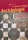 Cover: Arch&auml;ologie in Sachsen-Anhalt / Aufgedeckt - Ein neuer ottonischer Kirchenbau am Magdeburger Domplatz. - Landesamt f. Denkmalpflege u. Arch&auml;ologie Sachsen-Anhalt