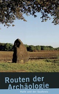 Cover: Routen der Arch&auml;ologie - Landesamt f. Denkmalpflege u. Arch&auml;ologie Sachsen-Anhalt