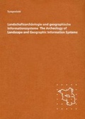 Cover: Landschaftsarch&auml;ologie und geographische Informationssysteme /The Archeology of Landscape and Geographic Information Systems. Symposium - Brandenburgisches Landesamt f&uuml;r Denkmalpflege