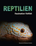 Cover: Reptilien - Faszination Vielfalt - Museum d. Westlausitz Kamenz