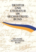 Cover: Dichter und Literatur im Sechsst&auml;dtebund vom 18. Jahrhundert bis zur Gegenwart - Lessing-Museum Kamenz