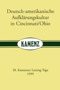Cover: Kamenzer Lessing-Tage / Deutsch-amerikanische Aufkl&auml;rungskultur in Cincinnati/Ohio - Lessing-Museum Kamenz