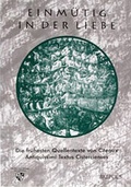 Cover: Quellen und Studien zur Zisterzienserliteratur / Einm&uuml;tig in der Liebe - Bernardus Verlag