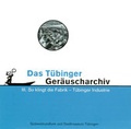 Cover: T&uuml;binger Ger&auml;uscharchiv / T&uuml;binger Ger&auml;uscharchiv III - Universit&auml;tsstadt T&uuml;bingen - Stadtmuseum