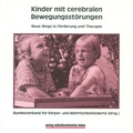 Cover: Kinder mit cerebralen Bewegungsst&ouml;rungen - Bundesverband f. k&ouml;rper- u. mehrfachbehinderte Menschen