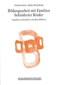 Cover: Bildungsarbeit mit Familien behinderter Kinder - Bundesverband f. k&ouml;rper- u. mehrfachbehinderte Menschen