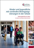 Cover: Kinder und Jugendliche mit cerebralen Bewegungsst&ouml;rungen in der Schule - Bundesverband f. k&ouml;rper- u. mehrfachbehinderte Menschen
