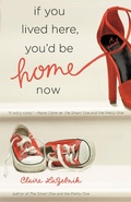 Cover: If You Lived Here, You'd Be Home Now - Grand Central Publishing