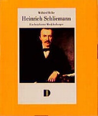 Abbildung von: Heinrich Schliemann - Demmler Verlag