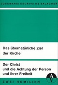 Cover: Das &uuml;bernat&uuml;rliche Ziel der Kirche. Der Christ und die Achtung der Person und ihrer Freiheit - Adamas