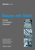 Cover: DETAIL PRAXIS - Bauen mit Stahl - Detail Architecture