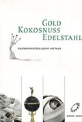 Cover: Gold Kokosnuss Edelstahl - Museum August Kestner