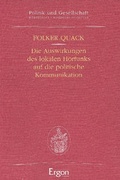 Cover: Die Auswirkungen des lokalen H&ouml;rfunks auf die politische Kommunikation - Ergon