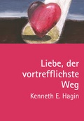 Cover: Liebe, der vortrefflichste Weg - Durchbruch Verlag