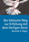 Cover: Der biblische Weg zur Erf&uuml;llung mit dem Heiligen Geist - Durchbruch Verlag