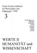 Cover: Franz-Fischer-Jahrb&uuml;cher f&uuml;r Philosophie und P&auml;dagogik / Werte II - Humanit&auml;t und Wissenschaft - Anne Fischer Verlag