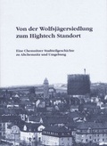 Cover: Von der Wolfsj&auml;gersiedlung zum Hightech Standort - Heimatland Sachsen