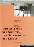 Cover: Vom Anspruch der Situation zur Selbstbildung des Kindes - Anne Fischer Verlag