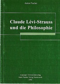 Cover: Die Gedanken von Claude L&eacute;vi-Strauss I - Anne Fischer Verlag