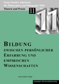 Cover: Franz-Fischer-Jahrb&uuml;cher f&uuml;r Philosophie und P&auml;dagogik / Bildung zwischen pers&ouml;nlicher Erfahrung und empirischen Wissenschaften - Anne Fischer Verlag