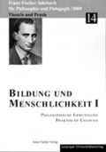 Cover: Franz-Fischer-Jahrb&uuml;cher f&uuml;r Philosophie und P&auml;dagogik / Bildung und Menschlichkeit I - Anne Fischer Verlag