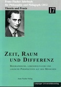 Cover: Franz-Fischer-Jahrb&uuml;cher f&uuml;r Philosophie und P&auml;dagogik / Zeit, Raum und Differenz - Anne Fischer Verlag