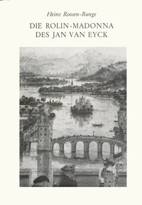 Abbildung von: Die Rolin-Madonna des Jan van Eyck - Reichert Verlag