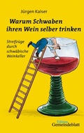 Cover: Warum Schwaben ihren Wein selber trinken - Evangelischer Verlag Stuttgart