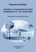Cover: Aufs&auml;tze zur Geschichte der Stadt Wiesbaden im 17.-19. Jahrhundert - Rei&szlig;, Thorsten