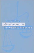 Cover: Menschenrechte f&uuml;r die weibliche Menschheit - ein-FACH-verlag