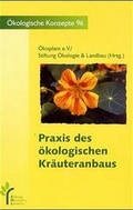 Cover: Praxis des &ouml;kologischen Kr&auml;uteranbaus - Stiftung &Ouml;kologie & Landbau