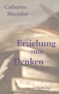Cover: Catherine Macaulay: Erziehung zum Denken - ein-FACH-verlag