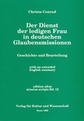 Cover: Der Dienst der ledigen Frau in deutschen Glaubensmissionen - Verlag f&uuml;r Kultur und Wissenschaft