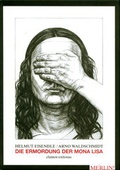 Cover: Die Ermordung der Mona Lisa - Merlin Verlag
