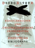 Cover: K&uuml;nstlerb&uuml;cher und Zeitschriften im Eigen-Verlag DDR 1980-1989 - Merlin Verlag