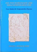 Cover: Die Psychobiologie der Seele-K&ouml;rper Heilung - Synthesis