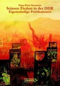 Cover: Die grosse illustrierte Bibliographie der Science Fiction in der DDR / Science Fiction in der DDR: Eigenst&auml;ndige Publikationen - Shayol - Ronald Hoppe