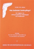 Cover: Was bedeutet Seelenpflege - gesundheit aktiv anthroposophische heilkunst