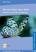 Cover: Hat das Leben einen Sinn? - gesundheit aktiv anthroposophische heilkunst