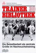 Cover: Die Belastbarkeit als zentrale Gr&ouml;sse im Nachwuchstraining - Philippka