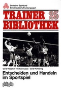 Cover: Entscheiden und Handeln im Sportspiel - Philippka