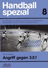 Abbildung von: Handball Spezial. Schriftenreihe zur Theorie und Praxis des Handballspiels / Angriff gegen 3:2:1 - Philippka