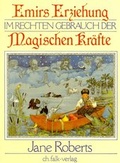 Cover: Emirs Erziehung im rechten Gebrauch der magischen Kr&auml;fte - Christa Falk Verlag