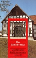 Cover: Das Stahl'sche Haus - LWL-Freilichtmuseum Detmold
