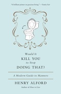 Cover: Would It Kill You to Stop Doing That - Grand Central Publishing