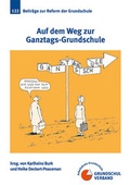 Cover: Auf dem Weg zur Ganztags-Grundschule - Grundschulverband - Arbeitskreis Grundschule
